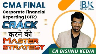 CMA Final  Old and New  CFR  Dec 23  Master Strategy to crack the Exam  CA Bishnu Kedia [upl. by Sebastian]