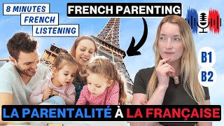 La parentalité à la française  French Parenting  8 minutes Slow French for B1 B2 [upl. by Anilyx]