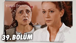 Yaprak Dökümü 39 Bölüm  Full Bölüm [upl. by Dewees]