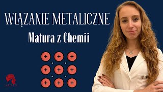 CHEMIA  Wiązanie metaliczne  Kurs maturalny [upl. by Ariaz]