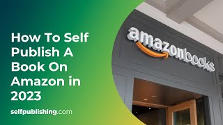 Publish a Book on Amazon in 2023  How to SelfPublish StepbyStep [upl. by Elvis]