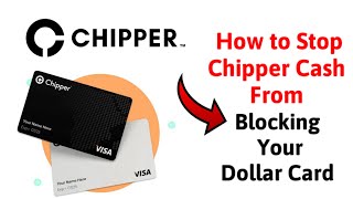 How To Stop Chipper Cash From Blocking Your Dollar Card [upl. by Eiramllij]