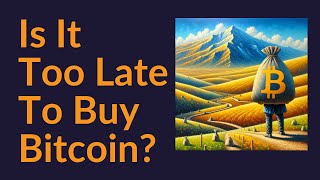 Is It Too Late To Buy Bitcoin [upl. by Airbmac435]