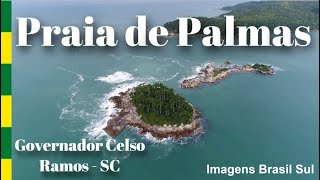 Governador Celso Ramos SC  PRAIA de PALMAS Aéreas Drone © Todos os Direitos Reservados [upl. by Paderna]