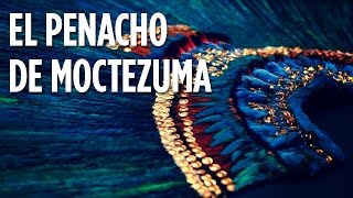 El penacho de Moctezuma [upl. by Roeser]