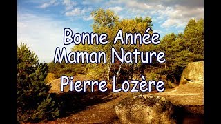 Bonne Année Maman Nature de Pierre Lozère [upl. by Torres]