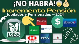 🔴¡NO HABRÁ INCREMENTO DE PENSIONES💰🚨JUBILADOS Y PENSIONADOS IMSS 2024👨‍🦳️💰🔴¿QUE PASARÁ REALMENTE [upl. by Malvina]