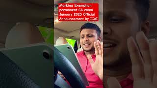 Marking Exemption permanent CA exam January 2025 Official Announcement by ICAI [upl. by Rednave]