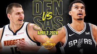 Denver Nuggets vs San Antonio Spurs Full Game Highlights  April 2 2024  FreeDawkins [upl. by Mame769]