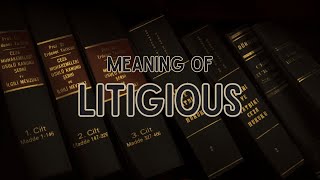 What is the meaning of Litigious [upl. by Eberto]