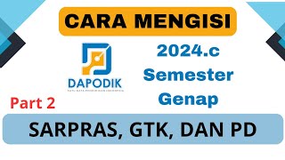 PART 2  CARA MENGISI SARPRAS GTK DAN PESERTA DIDIK DI DAPODIK VERSI 2024c SEMESTER GENAP [upl. by Yesnil746]