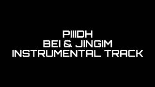 PIIIDH  BEI amp JINGIM INSTRUMENTAL TRACK [upl. by Aiekram]