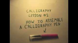 Assembling a Calligraphy Pen Lesson 1 [upl. by Vite]