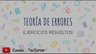 Teoría de Errores  Mediciones Directas e Indirectas Física I  Ejercicios Resueltos  TinTutor [upl. by Ardnod]