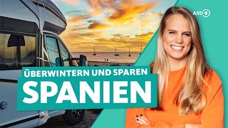 Überwintern in Spanien  mit Wohnmobil Camper oder Housesitting  ARD Reisen [upl. by Dewey835]