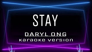 STAY  KARAOKE Daryl Ong [upl. by Karney]