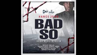 Bad So by Hance John [upl. by Mihsah]