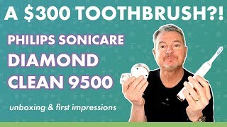 A 300 toothbrush Philips Sonicare DiamondClean 9500 Unboxing amp First Impressions [upl. by Aramoy]