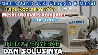 Penyebab Error Pada Mesin Juki Otomatis DDL 87007 [upl. by Yahc]