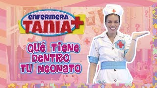 Enfermera Tania  Qué tiene dentro tu Neonato [upl. by Nasar]