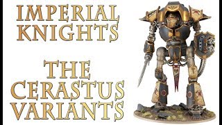 Warhammer 40k Lore  Imperial Knights The Cerastus Pattern [upl. by Inaj]