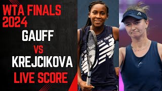 Gauff vs Krejcikova  WTA Finals 2024 Live Score [upl. by Iggie]