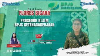 🔴EKSKLUSIF FLORES BICARA Prosedur Klaim BPJS Ketenagakerjaan [upl. by Klute]