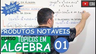 PRODUTOS NOTÁVEIS 🔺TÓPICOS EM ÁLGEBRA MÓDULO 1 [upl. by Ennayt262]