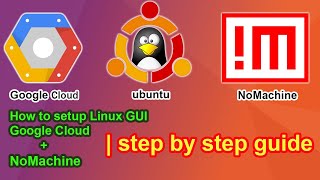 How to setup Linux GUI on google cloud with nomachine remote desktop  step by step guide [upl. by Avilo]