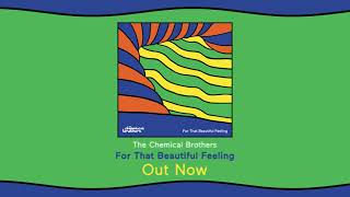 The Chemical Brothers For that Beautiful Feeling Out Now [upl. by Oiril]