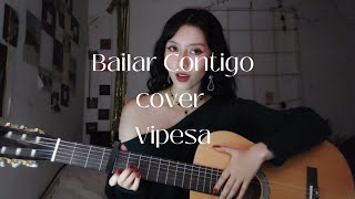 Bailar contigo  Monsieur Periné Cover por Vipesa [upl. by Zurc630]