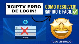 🔵XCIPTV COM ERRO DE LOGIN e URL  COMO RESOLVER E TER TODOS CANAIS LIBERADOS✅ [upl. by Eniamrehc]