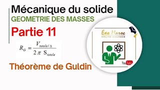 Mécanique du solide Chapitre 3 géométrie des masses Théorème de Guldin Partie 11 [upl. by Proctor259]