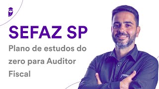 Concurso SEFAZ SP Plano de estudos do zero para Auditor Fiscal [upl. by Ahl]