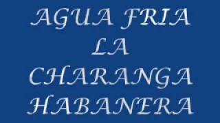 AGUA FRIA LA CHARANGA HABANERA [upl. by Jareen855]