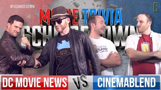 DC Movie News VS Cinemablend Movie Trivia Team Schmoedown [upl. by Avrit]