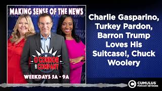 Charlie Gasparino Turkey Pardon Barron Trump Loves His Suitcase Chuck Woolery  OConnor amp [upl. by Crowell]