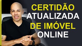 COMO TIRAR A CERTIDÃO ATUALIZADA DA MATRÍCULA DE UM IMÓVEL PELA INTERNET  ONLINE [upl. by Liva229]