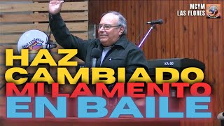 quotHAZ CAMBIADO MI LAMENTO EN BAILEquot  Presbítero Juan Carlos Cabrera  MCyM Las Flores [upl. by Einwahr]