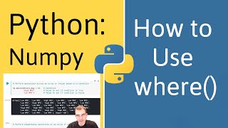 How to Use where in Numpy and Pandas Python [upl. by Heisel598]