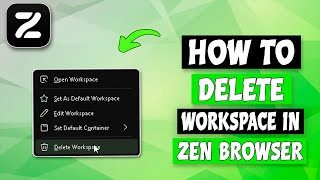 How To Delete Workspace In Zen Browser  How To Remove Zen Workspace [upl. by Able]