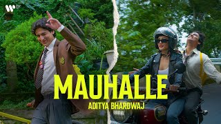 Mauhalle  Aditya Bhardwaj Official Music Video [upl. by Onit]