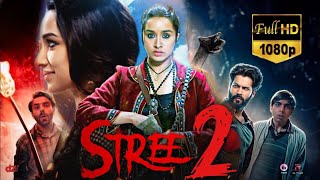 Stree 2 Full Movie 2024  Shraddha Kapoor  Rajkummar Rao  Pankaj Tripathi  1080p Facts amp Review [upl. by Ivon]