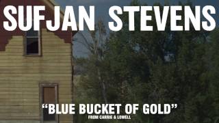 Sufjan Stevens quotBlue Bucket Of Goldquot Official Audio [upl. by Innis978]