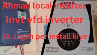 invite vfd inverter and Ahmed local inverter install [upl. by Eiramadnil]