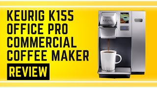 Keurig K155 Office Pro Commercial Coffee Maker Review Pros amp Cons Explained [upl. by Gaskill62]