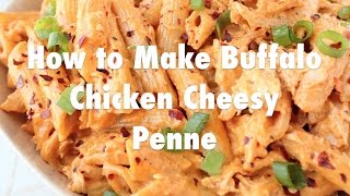 Buffalo Chicken Cheesy Penne [upl. by Yeleen]