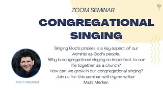 Congregational Singing seminar with Matt Merker [upl. by Eeryt]