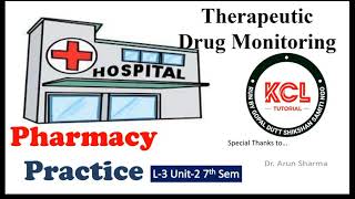 Therapeutic Drug Monitoring  Criteria amp Process of TDM  L3 Unit2 Pharmacy Practice 7th sem [upl. by Nnylamme]