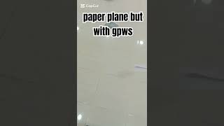 paper plane but with gpws easyeditcomp [upl. by Sivahc]